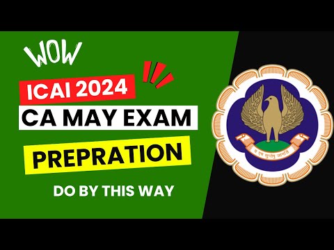 |ICAI May 24 CA Examination Preparation| Do By This Way|