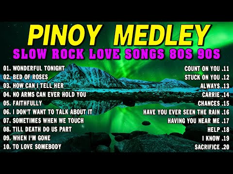 SLOW ROCK MEDLEY COLLECTION 💖 NONSTOP SLOW ROCK LOVE SONGS 80S 90S 💖 MGA LUMANG TUGTUGIN NOONG 90S