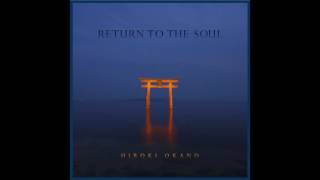 Hiroki Okano - Return To The Soul (Preview)