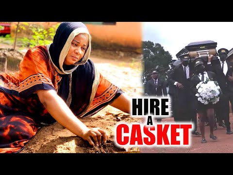 HIRE A CASKET FULL PT 1-4 (UJU OKOLI) NEWLY RELEASED 2024 LATEST NIGERIAN NOLLYWOOD MOVIE