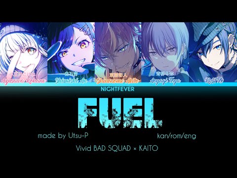 [GAME VER] フューエル / Fuel | Vivid BAD SQUAD × KAITO | kan/rom/eng