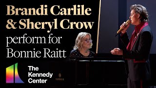 Brandi Carlile & Sheryl Crow - "I Can't Make You Love Me" for Bonnie Raitt | Kennedy Center Honors