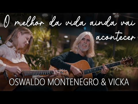 O melhor da vida ainda vai acontecer | Oswaldo Montenegro & Vicka | Vencedora #JuntoComMontenegro.