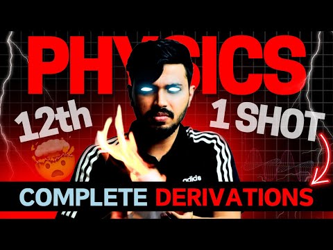 Physics Most Important Derivations Complete Oneshot Class 12 Boards 2023-24| Score 95+ in Physics 🔥