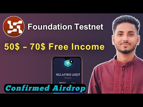 50$ - 100$ Confirmed Profit Airdrop | Foundation Testnet Crypto Airdrop | Online Free Income Bangla