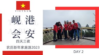 [Day 2] #四天三夜越南岘港 Danang会安Hoi Ann农历新年家庭游2023 | VLOG 旅游拍摄  | Ahmiao Tv