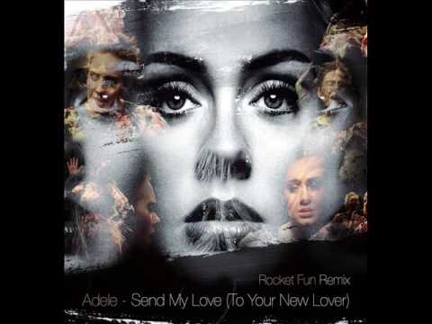 Adele - Send My Love (To Your New Lover)(Rocket Fun remix)