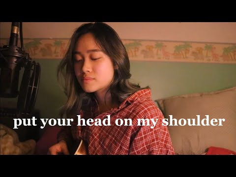 put your head on my shoulder (cover)