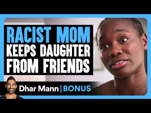 RACIST MOM Keeps DAUGHTER From Friends | Dhar Mann Bonus!