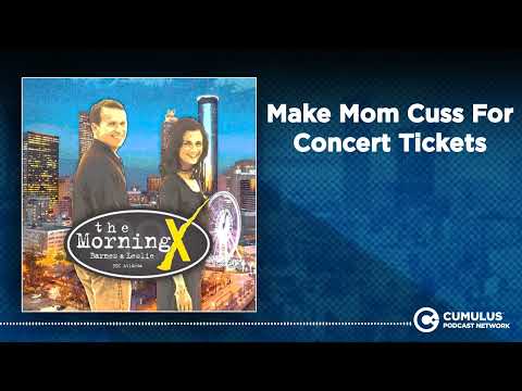 Make Mom Cuss For Concert Tickets | The Morning X with Barnes & Leslie