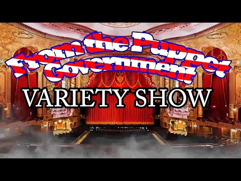 The Puppet Government Presents The Phantom of the Election Variety Show