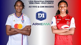 Lyon 🇳🇱X🇾🇪 Stade De Reims: Liga Francesa Feminina 🇨🇵🏟🏆: Semi-Final: Jogo Único