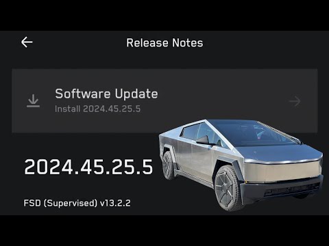 Tesla Cybertruck Software Update 2024.45.25.5 FSD (Supervised) v13.2.2 Release Notes