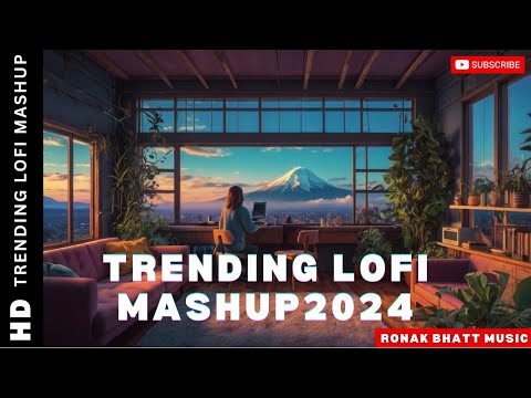 Trending Lofi Mashup | Lofi - [ Slowed+ Reverb ] | Mind Relax Lofi Song | Instagram Trending 2024​