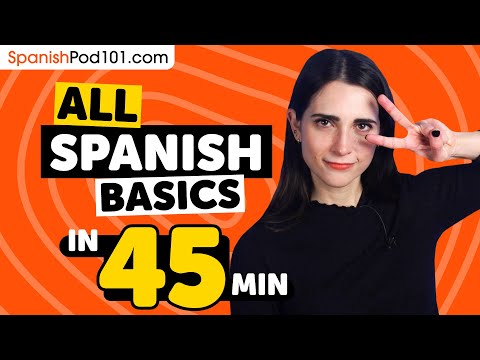 Learn Spanish in 45 Minutes - ALL Basics Every Beginners Need