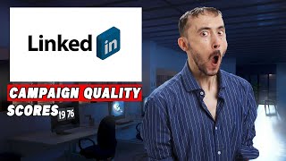 LinkedIn Campaign Quality Scores Affect Profitability Massively - Here's How To Rig It To Your Favor