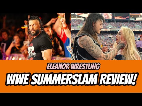 WWE SummerSlam 2024 Review | Eleanor Wrestling