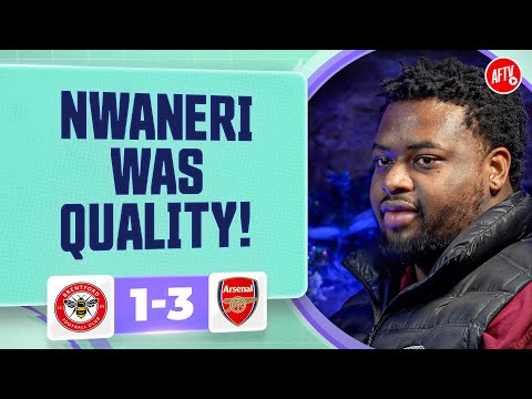 Nwaneri’s Playing Like An Adult | Brentford 1-3 Arsenal