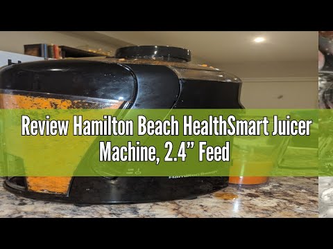 Review Hamilton Beach HealthSmart Juicer Machine, 2.4” Feed Chute, Centrifugal Extractor, Easy to Cl