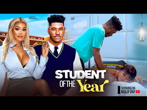 STUDENT OF THE YEAR- FEATURING, CHIOMA NWAOHA, CHIDI DIKE