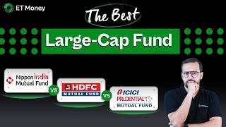 HDFC Top 100 vs Nippon Large Cap vs ICICI Pru Bluechip | Which large-cap fund should you pick?