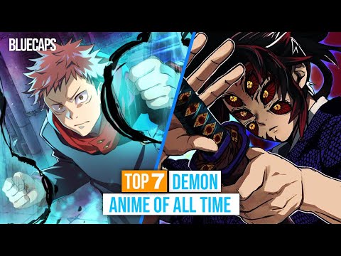 TOP 7 BEST DEMON ANIME OF ALL TIME!!