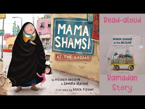 MAMA SHAMSI AT THE BAZAAR by Mojdeh Hassani and Samira Iravani | A Ramadan Story