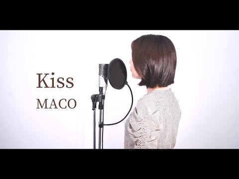 『 Kiss / MACO 』covered by Saya