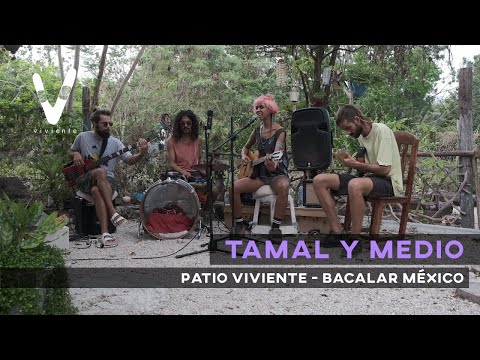 Tamal y Medio  - Live Session Bacalar, México (Viviente Sessions)