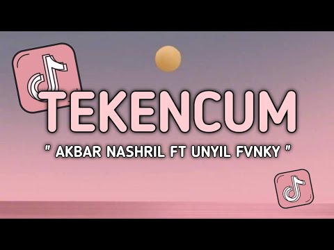 TEKENCUM - AKBAR NASHRIL FT UNYIL FVNKY || TEKENCUM UNYIL FVNKY 2024