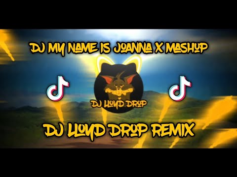 DJ My Name is Joanna x Mashup Slowed 2k24 (DJ Lloyd Drop Remix)