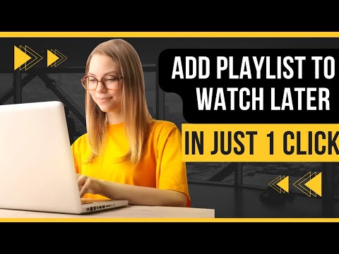 How To Transfer Youtube Playlist To Watch Later || Add All Videos In Watch Later By Just 1 Click.