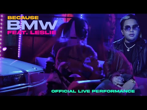 Because feat. Leslie - BMW (Official Live Performance)