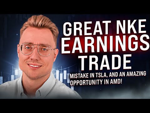 Great NKE earnings trade, mistake in TSLA, and an amazing opportunity in AMD!