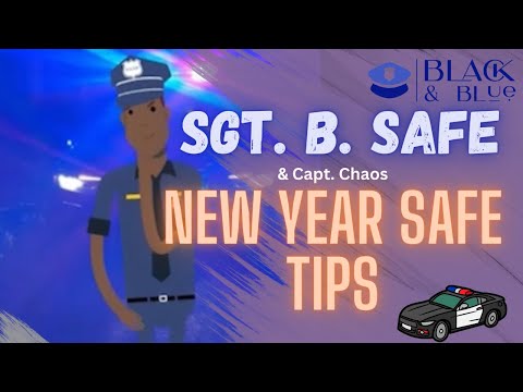 Sgt. B. Safe and the New Year Safety Tips