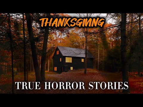 3 True Terrifying Thanksgiving Horror Stories