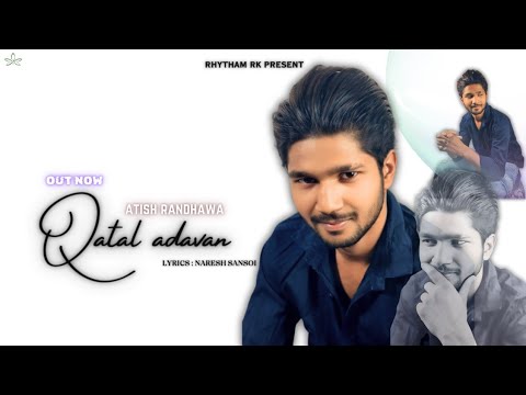 Qatal Adavan - Atish Randhawa[official audio]|Mix by Rhytham RK|latest Punjabi romantic song 2024|