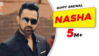 Nasha | Gippy Grewal | Latest Punjabi Song