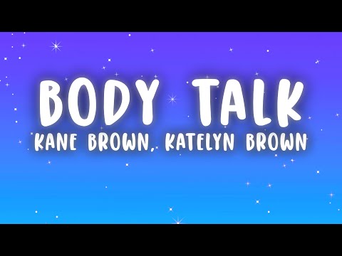 Kane Brown, Katelyn Brown - Body Talk (Lyrics)