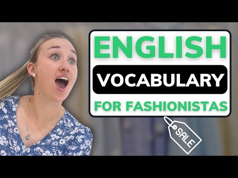 Fashion and Style: English Vocabulary for Fashionistas