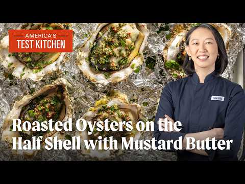 How to Make Roasted Oysters with Mustard Butter | America's Test Kitchen (S24 E24)