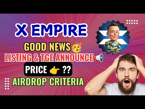 X Empire Lisiting Announced📢💯 || Price & Airdrop Criteria😎 || Explained in this video