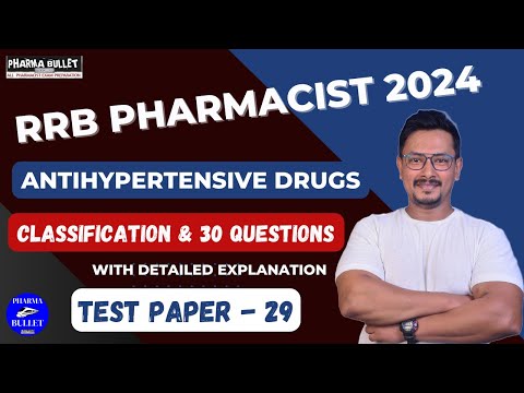 RRB PHARMACIST EXAM 2024 / TEST - 29 / PHARMACOLOGY / ANTIHYPERTENSIVE DRUGS CLASSIFICATION AND MCQS