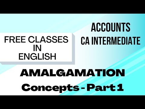 Amalgamation of Companies - in ENGLISH (Part 1) || CA Intermediate