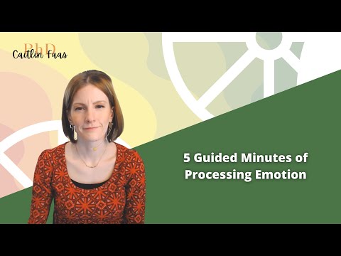 5 Guided Minutes of Processing an Emotion