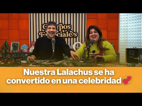 Nuestra Lalachus se ha convertido en una celebridad 💞