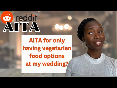 WIBTA for only having vegetarian options at my wedding? | AITA Reddit Reactions