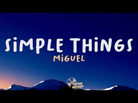 Miguel - Simple Things (Lyrics)