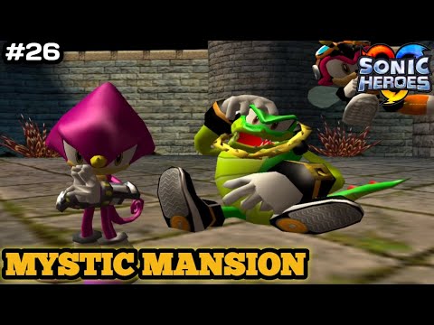 Misi yang panjang di Mystic Mansion !!! - Sonic Heroes #26