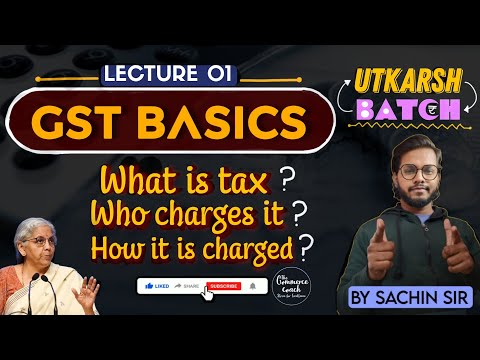 GST Basics | Lec 01 - Utkarsh Batch | CMA inter and CMA final IDT